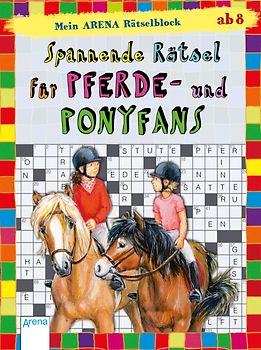 Mein Arena Rätselblock. Spannende Rätsel Pferde- und Ponyfans
