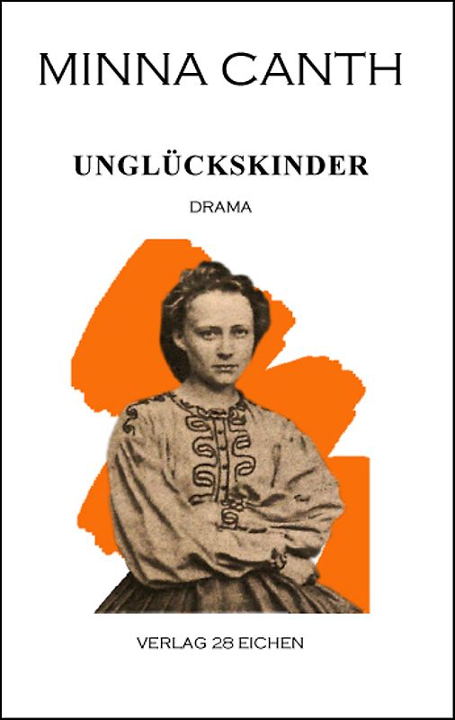Minna Canth: Ausgewählte Werke / Unglückskinder