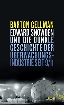 Edward Snowden und die dunkle Geschichte der Überwachungsindustrie seit 9/11