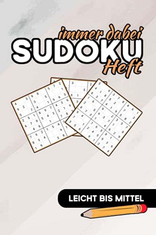 Sudoku Heft: Immer dabei - Leicht bis Mittel - Großdruck 9x9 - Sudoku Buch Klein - Gedächtnistraining und Rätselspaß - 120 Rätsel mit Lösungen - Sudokubuch Senioren und Erwachsene