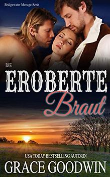Die eroberte Braut (Aus Der Serie Bridgewater-ménage, Band 7)