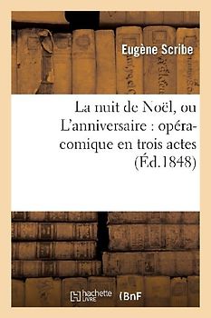 La Nuit de Noël, Ou l'Anniversaire: Opéra-Comique En Trois Actes