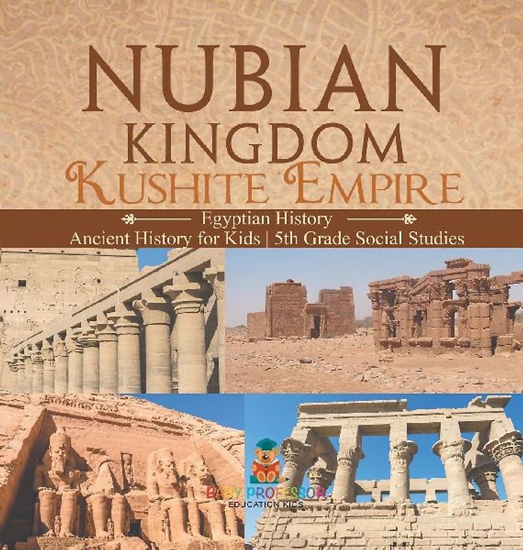 Nubian Kingdom - Kushite Empire (Egyptian History) | Ancient History for Kids | 5th Grade Social Studies