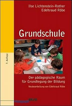 Grundschule. Der pädagogische Raum für Grundlegung der Bildung