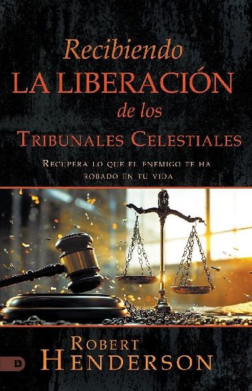 Recibiendo La Liberación De Los Tribunales Celestiales