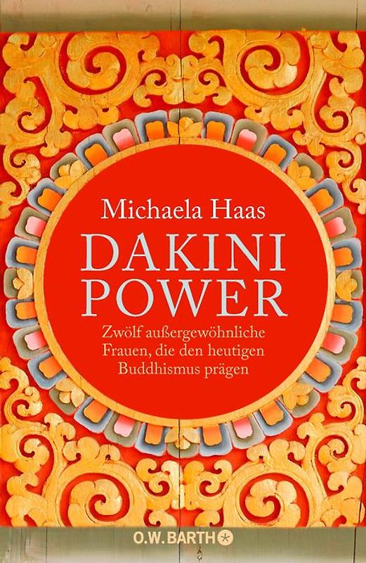 Dakini Power. Zwölf außergewöhnliche Frauen, die den heutigen Buddhismus prägen