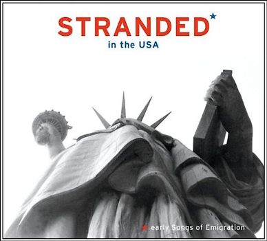 Various - Stranded In The USA -- Early Songs Of Emigration