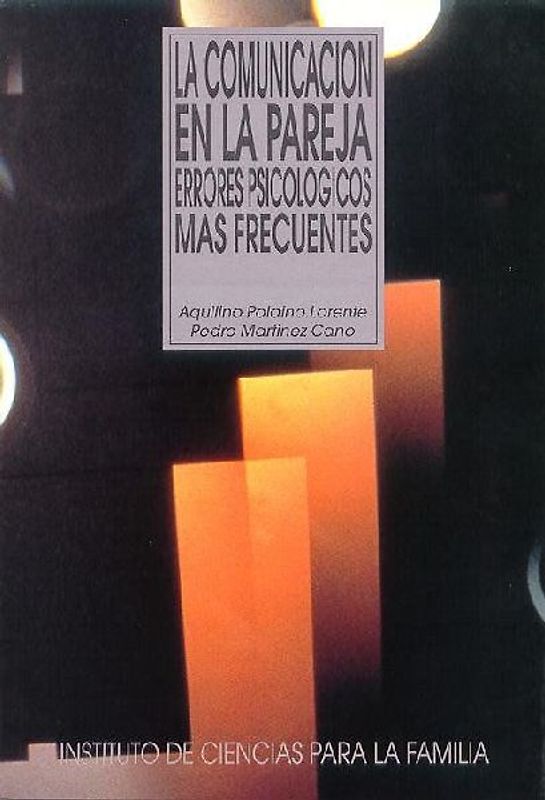 La comunicación en la pareja : errores psicológicos más frecuentes