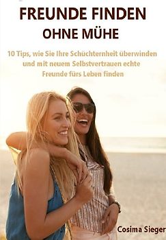 Freunde finden: Freunde finden ohne Mühe