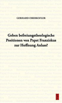 Geben befreiungstheologische Positionen von Papst Franziskus zur Hoffnung Anlass?