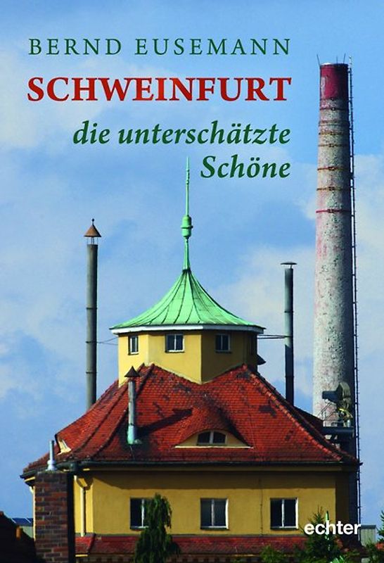 Schweinfurt - die unterschätzte Schöne