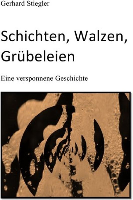 Schichten, Walzen, Grübeleien