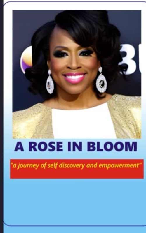 A Rose in Bloom: A Journey of Self-Discovery and Empowerment