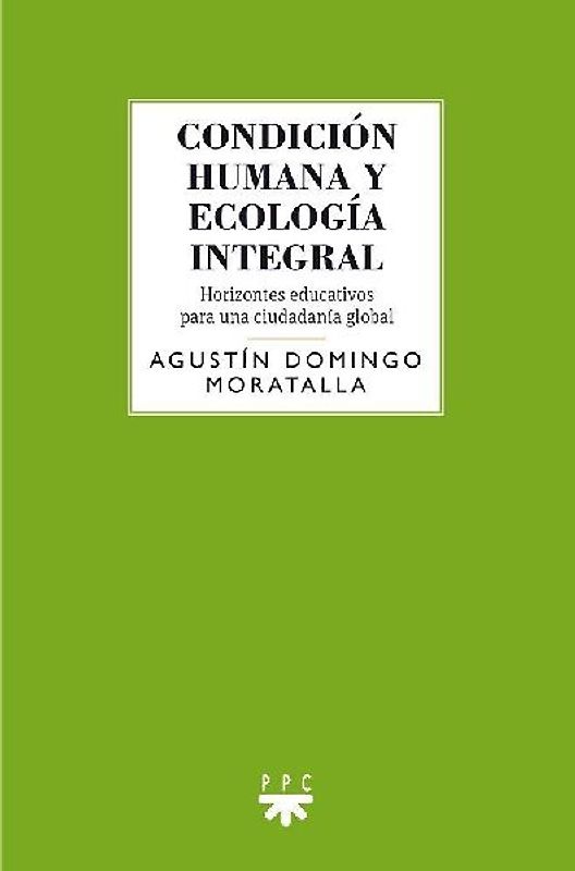 Condición humana y ecología integral : horizontes educativos para una ciudadanía global