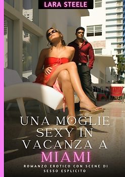 Una Moglie Sexy in Vancaza a Miami