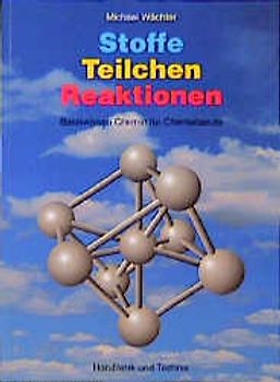 Stoffe, Teilchen, Reaktionen