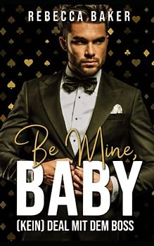 Be mine, Baby!: (Kein) Deal mit dem Boss! (Las Vegas Lovestories, Band 6)