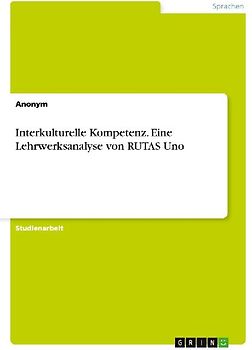 Interkulturelle Kompetenz. Eine Lehrwerksanalyse von RUTAS Uno