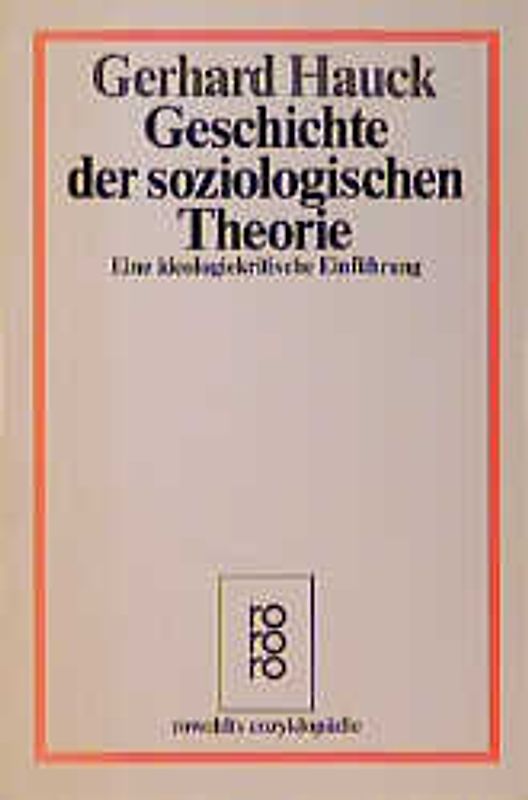 Geschichte der soziologischen Theorie. Eine ideologiekritische Einführung