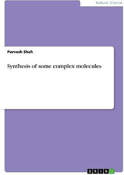 Synthesis of some complex molecules