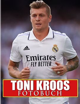 Toni Kroos Fotobuch: Deutsches Profifußballer-Fotobuch für Männer, Jungen | Mit 40 Abbildungen Seiten zum Geburtstag, weihnachtliche Entspannung