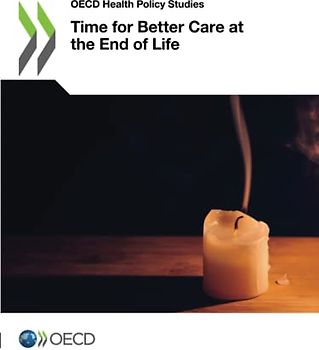 Time for Better Care at the End of Life (OECD Health Policy Studies)