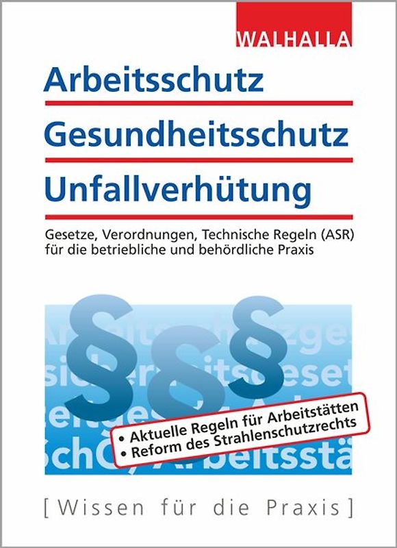 Arbeitsschutz, Gesundheitsschutz, Unfallverhütung