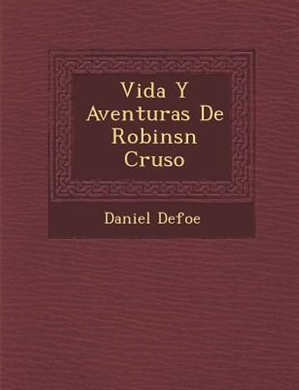 Vida Y Aventuras De Robins�n Cruso�