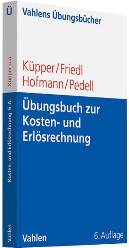 Übungsbuch zur Kosten- und Erlösrechnung