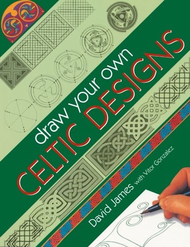 Draw Your Own Celtic Designs - James, David