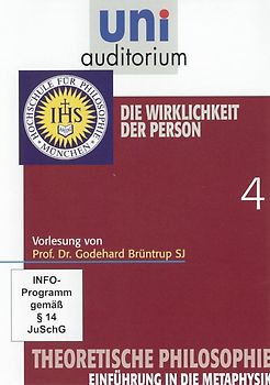 Theoretische Philosophie, Teil 4 (Reihe: uni auditorium) Die Wirklichkeit der Person (Länge: ca. 53 Min.) DVD