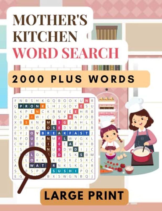 Mothers Kitchen Word Search: Mom Word Search Puzzle Books For Adults Large Print Puzzles, Kitchen, Recipes, Cooking Methods Breakfast, Dinner and Much ... Seniors. This is a Priceless Present to All.