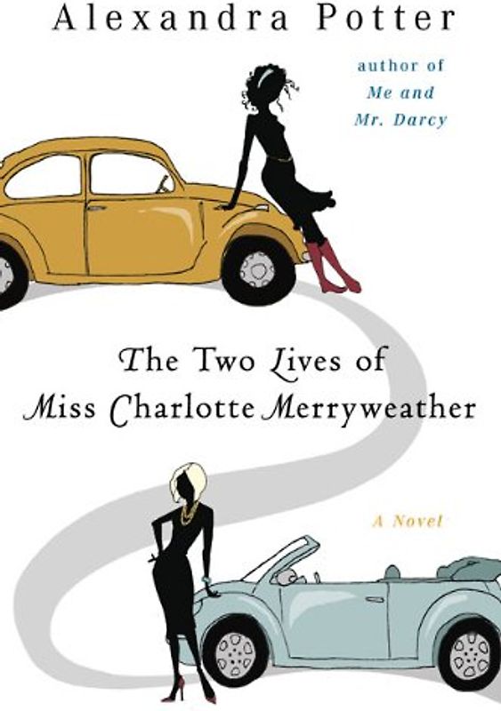 The Two Lives of Miss Charlotte Merryweather: A Novel