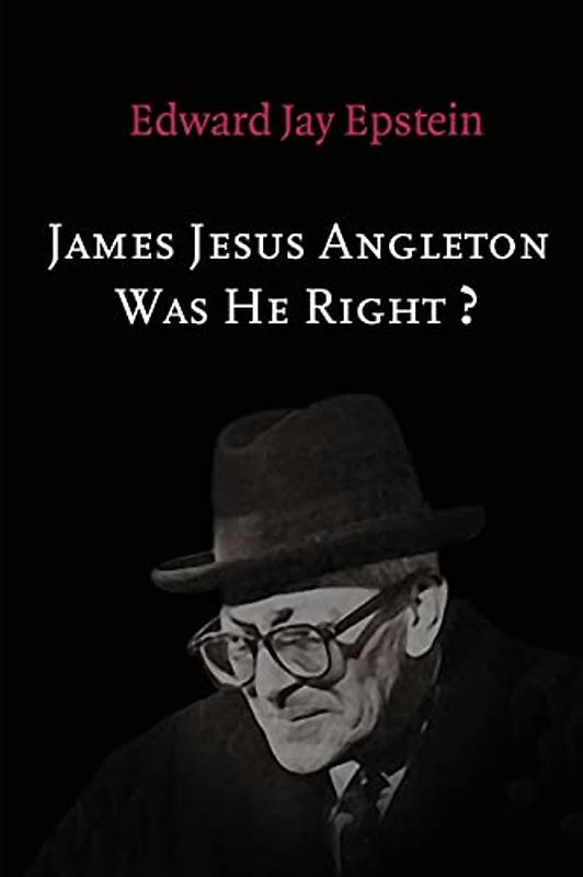 James Jesus Angleton: Was He Right?