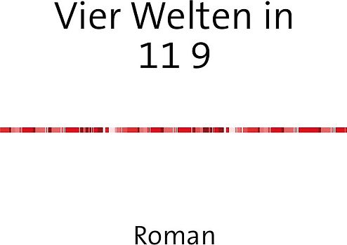 Vier Welten in 11 9