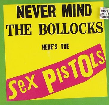Sex Pistols - Never Mind The Bollocks Here's The Sex Pistols