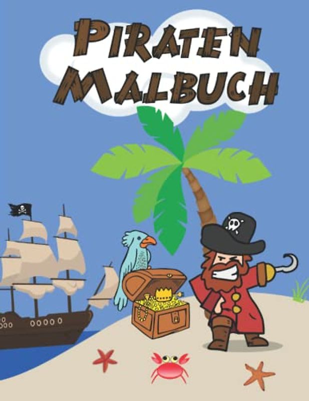 Piraten Malbuch 50 Seiten: Malbuch für Kinder ab 4 verschiedene Piraten-, Schiffs- und Papageienmotive. Piraten Malvorlagen für Jungen und Mädchen
