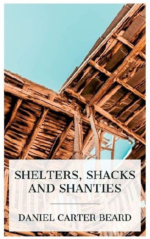 Shelters, Shacks and Shanties