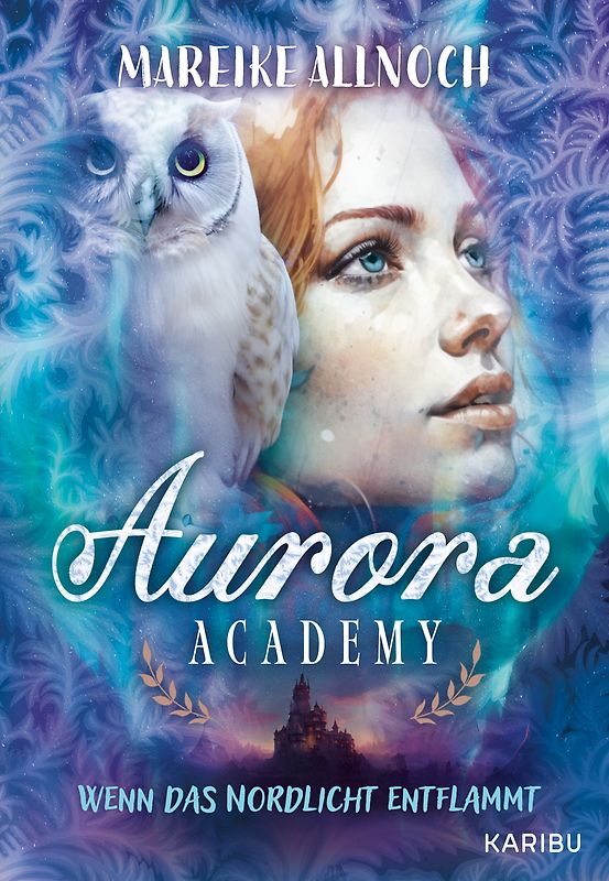 Aurora Academy (Band 2) – Wenn das Nordlicht entflammt