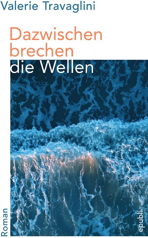 Dazwischen brechen die Wellen