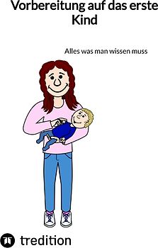 Vorbereitung auf das erste Kind