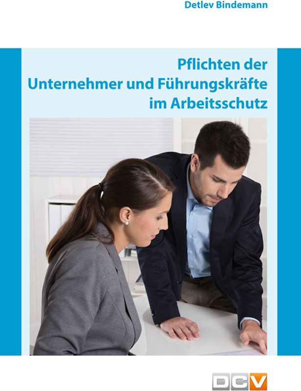 Pflichten der Unternehmer und Führungskräfte im Arbeitsschutz
