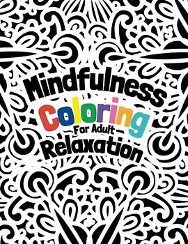 Mindfulness Coloring for Adult Relaxation: 50 Intricate Patterns for Adult Coloring