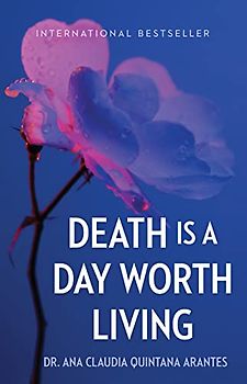 Death Is a Day Worth Living