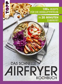 Das schnelle Airfryer Kochbuch – empfohlen von »essen & trinken«