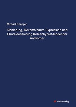 Klonierung, Rekombinante Expression und Charakterisierung Kohlenhydrat-bindender Antikörper