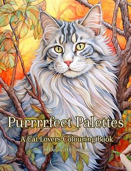 Purrrrfect Palettes: A Cat Lovers Colouring Book: Feline illustrations, Over 40 Different Cat Breeds to colour in, Relax & Paws for Thought, Adults or Kids Fun Travel Filler.