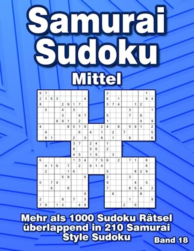 Samurai Sudoku für Erwachsene: Mittelschwere Sudoku Variation mit 210 Samurai Style Rätseln