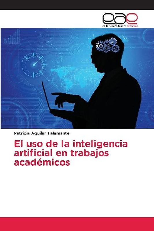 El uso de la inteligencia artificial en trabajos académicos