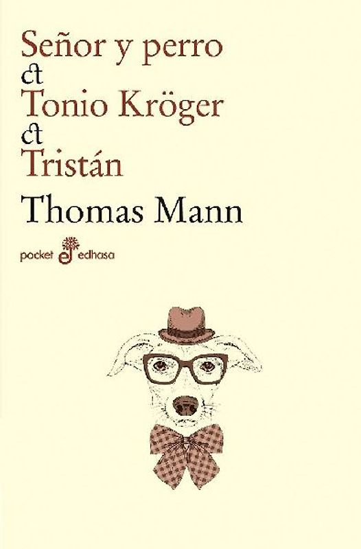 Señor y perro ; Tonio Kröger ; Tristán